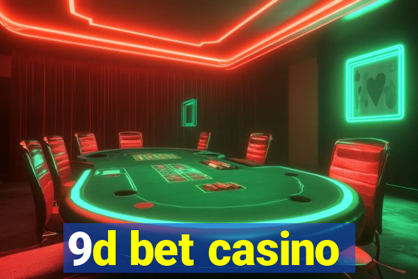 9d bet casino